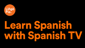Learn Spanish by watching lingopie